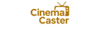 CinemaCaster
